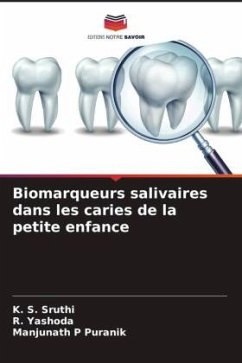 Biomarqueurs salivaires dans les caries de la petite enfance - Sruthi, K. S.;Yashoda, R.;Puranik, Manjunath P