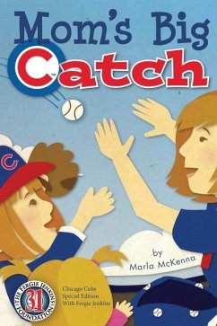 Mom's Big Catch-Chicago Cubs Special Edition with Fergie Jenkins - McKenna, Marla