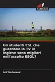 Gli studenti ESL che guardano la TV in inglese sono migliori nell'ascolto ESOL?