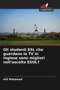 Gli studenti ESL che guardano la TV in inglese sono migliori nell'ascolto ESOL? - Mohamed, Arif