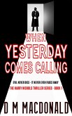 When Yesterday Comes Calling (Harry Nichols: Investigative Journalist, #1) (eBook, ePUB) When Yesterday Comes Calling (Harry Nichols: Investigative Journalist, #1) (eBook, ePUB)
