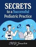 Secrets to a Successful Pediatric Practice (eBook, ePUB)