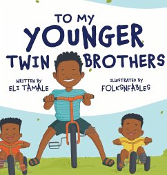 To My Younger Twin Brothers - Tamale, Eli