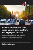 Aggregati geopolimerici da ceneri volanti come sostituto dell'aggregato naturale