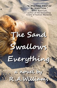 The Sand Swallows Everything - Williams, R. A.