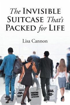 The Invisible Suitcase That's Packed for Life - Cannon, Lisa