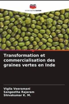 Transformation et commercialisation des graines vertes en Inde - Veeramani, Vigila;Rajaram, Sangeetha;K. M., Shivakumar