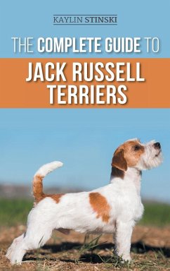 The Complete Guide to Jack Russell Terriers - Stinski, Kaylin