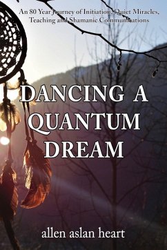 Dancing A Quantum Dream (eBook, ePUB) - Heart, Allen