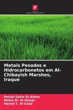 Metais Pesados e Hidrocarbonetos em Al-Chibayish Marshes, Iraque - Al-Atbee, Rehab Salim;Al-Hejuje, Makia M.;Al-Saad, Hamid T.