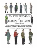 Police Uniforms of Europe 1800 - 2020 Volume Seven
