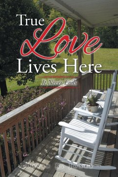 True Love Lives Here - Jones, David R.