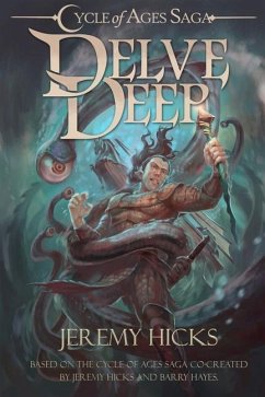 Cycle of Ages Saga: Delve Deep - Hicks, Jeremy