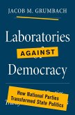 Laboratories against Democracy (eBook, ePUB)