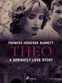 Theo - A Sprightly Love Story (eBook, ePUB)