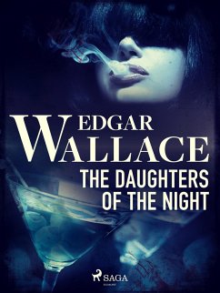 The Daughters of the Night (eBook, ePUB) - Wallace, Edgar