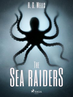 The Sea-Raiders (eBook, ePUB) - Wells, H. G.