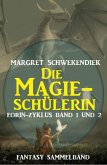Die Magieschülerin: Eorin-Zyklus Band 1 und 2 (eBook, ePUB)