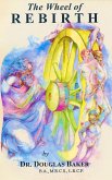 The Wheel of Rebirth (eBook, ePUB) The Wheel of Rebirth (eBook, ePUB)