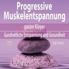 Progressive Muskelentspannung ganzer Körper (Ich Form) (MP3-Download) - Abrolat, Torsten; Diesmann, Franziska