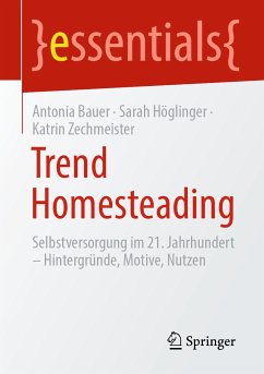 Trend Homesteading (eBook, PDF) - Bauer, Antonia; Höglinger, Sarah; Zechmeister, Katrin