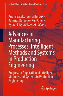 Advances in Manufacturing Processes, Intelligent Methods and Systems in Production Engineering (eBook, PDF)