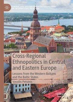 Cross-Regional Ethnopolitics in Central and Eastern Europe (eBook, PDF) - Petsinis, Vassilis