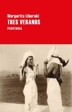 Tres veranos (eBook, ePUB) - Liberaki, Margarita