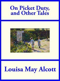 On Picket Duty and Other Stories (eBook, ePUB) - Alcott, Louisa May