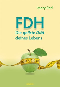 FDH - Die geilste Diät deines Lebens (eBook, ePUB) - Perl, Mary
