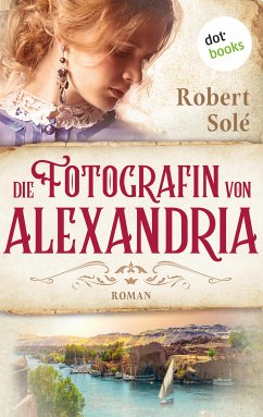 Die Fotografin von Alexandria (eBook, ePUB) - Solé, Robert