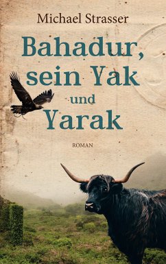 Bahadur, sein Yak und Yarak (eBook, ePUB) - Strasser, Michael