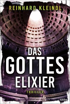 Das Gotteselixier (eBook, ePUB) - Kleindl, Reinhard