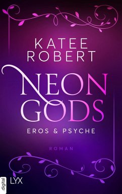Neon Gods - Eros & Psyche / Dark Olympus Bd.2 (eBook, ePUB) - Robert, Katee