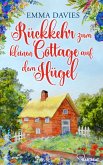 Rückkehr zum kleinen Cottage auf dem Hügel / Cottage-Liebesroman Bd.3 (eBook, ePUB)