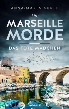 Das tote Mädchen / Die Marseille Morde Bd.1 (eBook, ePUB) - Aurel, Anna-Maria