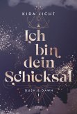 Ich bin dein Schicksal / Dusk & Dawn Bd.1 (eBook, ePUB)