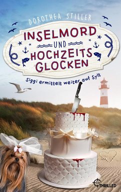 Inselmord & Hochzeitsglocken / Siggi goes Sylt Bd.3 (eBook, ePUB) - Stiller, Dorothea