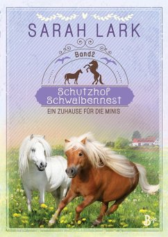 Ein Zuhause für die Minis / Schutzhof Schwalbennest Bd.2 (eBook, ePUB) - Lark, Sarah