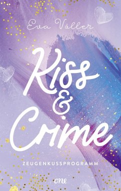 Zeugenkussprogramm / Kiss & Crime Bd.1 (eBook, ePUB) - Völler, Eva
