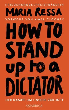HOW TO STAND UP TO A DICTATOR - Deutsche Ausgabe. Von der Friedensnobelpreisträgerin (eBook, ePUB) - Ressa, Maria