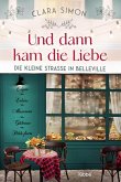 Und dann kam die Liebe / Die kleine Straße in Belleville Bd.2 (eBook, ePUB)