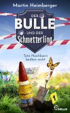 Der Bulle und der Schmetterling - Tote Nachbarn beißen nicht (eBook, ePUB)