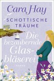 Die bezaubernde Glasbläserei / Schottische Träume Bd.2 (eBook, ePUB)