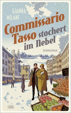 Commissario Tasso stochert im Nebel / Commissario Tasso Bd.2 (eBook, ePUB) - Milani, Gianna