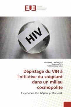 Dépistage du VIH à l'initiative du soignant dans un milieu cosmopolite - Bah, Mohamed Lamine;Bah, Ibrahima;Sako, Fodé Bangaly