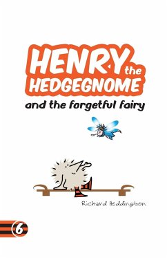 Henry the Hedgegnome and the forgetful fairy - Heddington, Richard