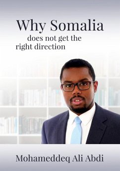 Why Somalia does not get the right direction - Abdi, Mohameddeq Ali