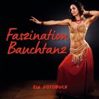 Faszination Bauchtanz