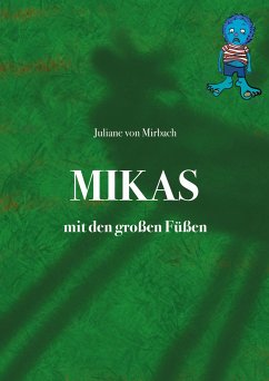 Mikas mit den großen Füßen - von Mirbach, Juliane